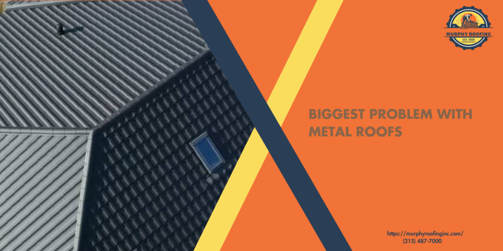 Biggest Problem with Metal Roofs